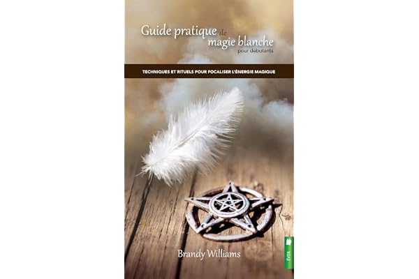 Guide pratique de magie blanche pour débutants