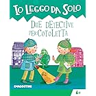 Due detective per Cotoletta (Io leggo da solo 6+ Vol. 15)