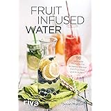 Fruit Infused Water Das Grosse Fruit Infused Water Buch Mit 150 Rezepten Leckeres Vitamin Wasser Zum Selber Machen Mit Fruchten Und Krautern Erfrischend Lecker Gesund Entgiftend Ebook Rinck Marissa