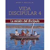 Vida Disipular 4 La Mision Del Disipulo (Masterlife, 4)