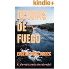 DEUDAS DE FUEGO : El elevado precio de sobrevivir
