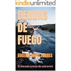 DEUDAS DE FUEGO : El elevado precio de sobrevivir