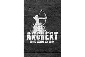 Archery Score Keeping Log Book: Bow Hunters Scoring Logbook - Rustic Vintage Wood Theme for Women and Girls (Archery Scoring Book - 6 Arrows at 20 Ends, Band 3)