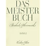 Das Meisterbuch Band 1 Klaviermusik Aus Drei Jahrhunderten Von Bachs Praludium Nr 1 Bis Zu Rachmaninows Prelude Von Mendelssohns Liedern Ohne Worte Bis Hin Zu Scott Joplins Entertainer Amazon De Musikinstrumente