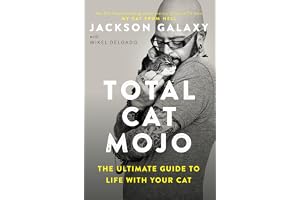 Total Cat Mojo: The Ultimate Guide to Life with Your Cat