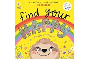 Find Your Happy: The joyful and reassuring picture book about feelings and emotions for children aged 3, 4, 5 – from the creator of The Happy News (My Happy Feelings)