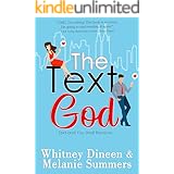 The Text God: Text and You Shall Receive ... (An Accidentally in Love Story Book 2)