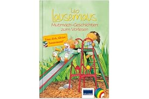 Leo Lausemaus – Mutmachgeschichten zum Vorlesen: Sammelband mit 10 Geschichten ab 3 Jahren über Mut, Freundschaft und das Starksein im Alltag