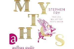 Mythos: Was uns die Götter heute sagen