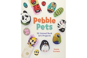 Pebble Pets: 50 Animal Rock Art Projects