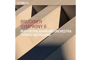 Anton Bruckner: Symphony No. 6