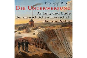Anfang und Ende der menschlichen Herrschaft über die Natur: Die Unterwerfung