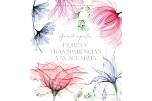 Taller de pintura botánica: Aprende a pintar flores y transparencias a la acuarela (ARTES PLASTICAS)