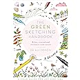 The Green Sketching Handbook: Relax, Unwind and Reconnect with Nature