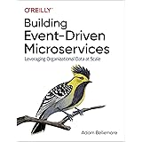 Building Event-Driven Microservices: Leveraging Organizational Data at Scale