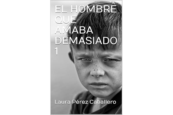 EL HOMBRE QUE AMABA DEMASIADO 1