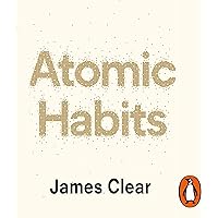 Atomic Habits: An Easy and Proven Way to Build Good Habits and Break Bad Ones