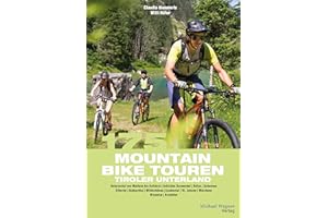 175 Mountainbiketouren Tiroler Unterland: Unterinntal von Wattens bis Kufstein | östliches Karwendel | Rofan – Achensee | Zillertal | Alpbachtal | Wildschönau | St. Johann | Walchsee | Kitzbühel