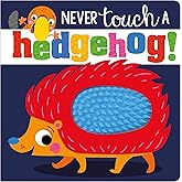 Never Touch A Hedgehog