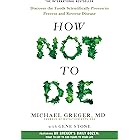 How Not to Die: Discover the Foods Scientifically Proven to Prevent and Reverse Disease