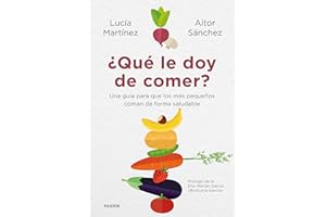 ¿Qué le doy de comer?: Una guía para que los más pequeños coman de forma saludable (Divulgación)