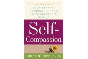 Self-Compassion: The Proven Power of Being Kind to Yourself