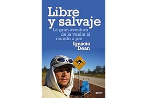 Libre y salvaje: La gran aventura de la vuelta al mundo a pie