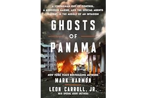 Ghosts of Panama: A Strongman Out of Control, A Murdered Marine, and the Special Agents Caught in the Middle of an Invasion