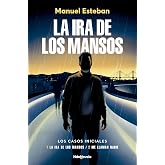 La ira de los mansos: Los casos iniciales (La ira de los mansos + Me llaman Nadie) (NdeNovela)