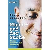 Männer auf der Suche: Sieben Schritte zur Befreiung