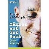 Männer auf der Suche: Sieben Schritte zur Befreiung