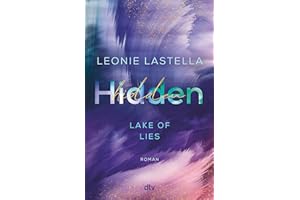 Lake of Lies – Hidden: Roman | Exklusiver Farbschnitt in limitierter Auflage
