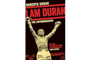 I Am Duran: The Autobiography of Roberto Duran