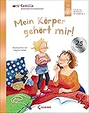 Mein Körper gehört mir! (Jubiläumsausgabe): Schutz vor Missbrauch für Kinder ab 5