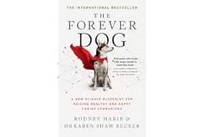 The Forever Dog: The New York Times and Sunday Times Bestselling Dog Care Guide