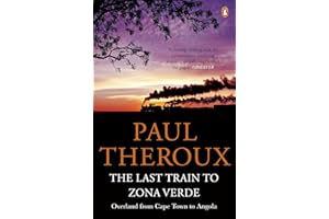 The Last Train to Zona Verde: Overland from Cape Town to Angola