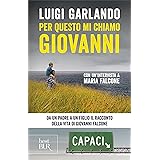 Per questo mi chiamo Giovanni (nuova edizione): Da un padre a un figlio il racconto della vita di Giovanni Falcone