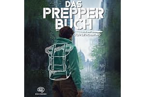 Das Prepper Buch für die perfekte Krisenvorsorge: Mehr als nur ein Survival Buch. Sei für den Ernstfall vorbereitet. Das Hand