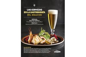 Las cervezas en la gastronomía del siglo XXI: Prólogos: Javier López del Hierro, consejero delegado de Mahou San Miguel y Rafael Ansón, presidente de la Real Academia de Gastronomía (Varios)