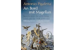 An Bord mit Magellan: Bericht über die erste Reise rund um die Welt 1519-1522 (Beck Paperback)