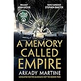 A Memory Called Empire: Winner of the Hugo Award for Best Novel (Teixcalaan Book 1)