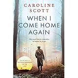 When I Come Home Again: A beautiful and heartbreaking WWI novel, based on true events