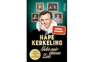 Gebt mir etwas Zeit: Meine Chronik der Ereignisse | Hape Kerkeling über seinen Lebensweg und die bewegte Geschichte seiner Familie. Der #1-SPIEGEL-Bestseller jetzt im Taschenbuch