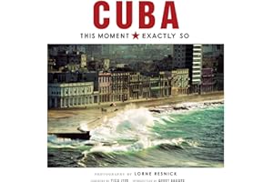 Cuba: This Moment, Exactly So