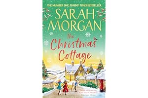 The Christmas Cottage: Don’t miss the brand-new uplifting and completely heart-warming festive novel from the number one Sunday Times bestseller in 2024!