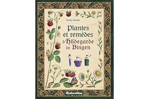 Plantes et remèdes d Hildegarde de Bingen