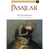 Pasajlar Dergisi Sayı 17: Antinatalizm: Keşke Hi&ccedil; Olmasa mıydık?