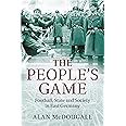 The People's Game: Football, State and Society in East Germany
