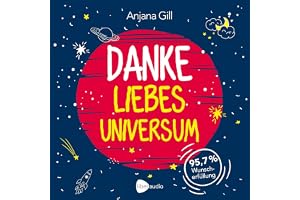 Danke, liebes Universum: 95,7% Wunscherfüllung