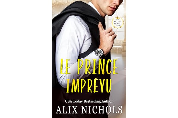 Le Prince imprévu: une romance royale (Saga romantique Les Royaux de Mont Évor)